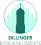 Dillinger Basilikakonzerte e.V.